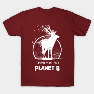 Global Climate Crisis - There Is Only One Planet B - Elk T-Shirt